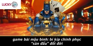 Game Bài Mậu Binh: Bí Kíp Chinh Phục “sàn Đấu” Đổi Đời