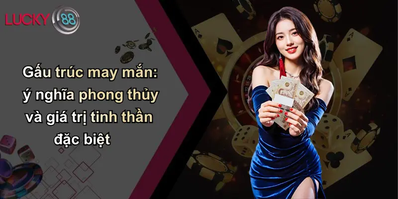 Gấu Trúc May Mắn: Linh Vật Đem Lại Tài Lộc Mới Trên Lucky88 1 Gấu trúc may mắn: ý nghĩa phong thủy và giá trị tinh thần đặc biệt