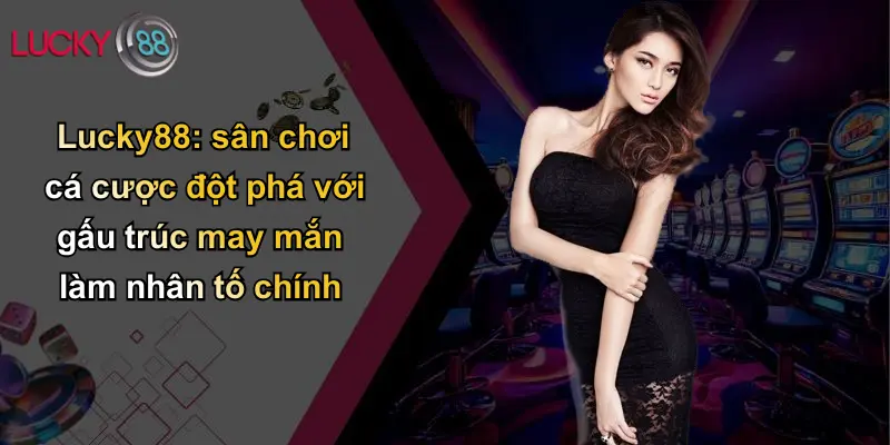 Gấu Trúc May Mắn: Linh Vật Đem Lại Tài Lộc Mới Trên Lucky88 2 Lucky88: sân chơi cá cược đột phá với gấu trúc may mắn làm nhân tố chính